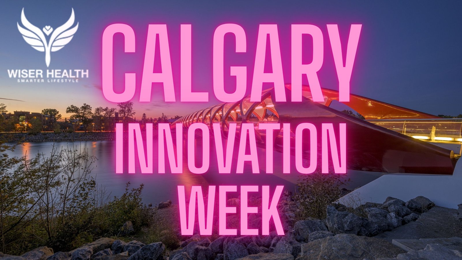 WiserHealth’s guide to Calgary’s biggest startup celebration Innovation Week YYC